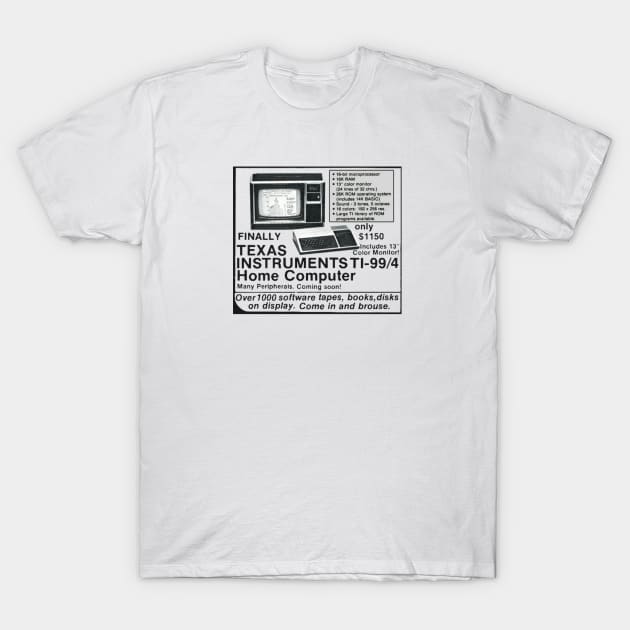 Finally!  TI-99/4 Home Computer T-Shirt by jmahood